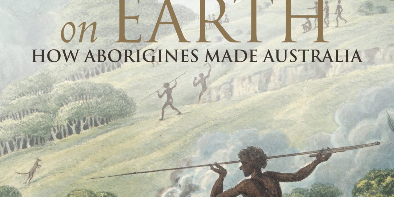 The biggest estate on earth: how Aborigines made Australia
