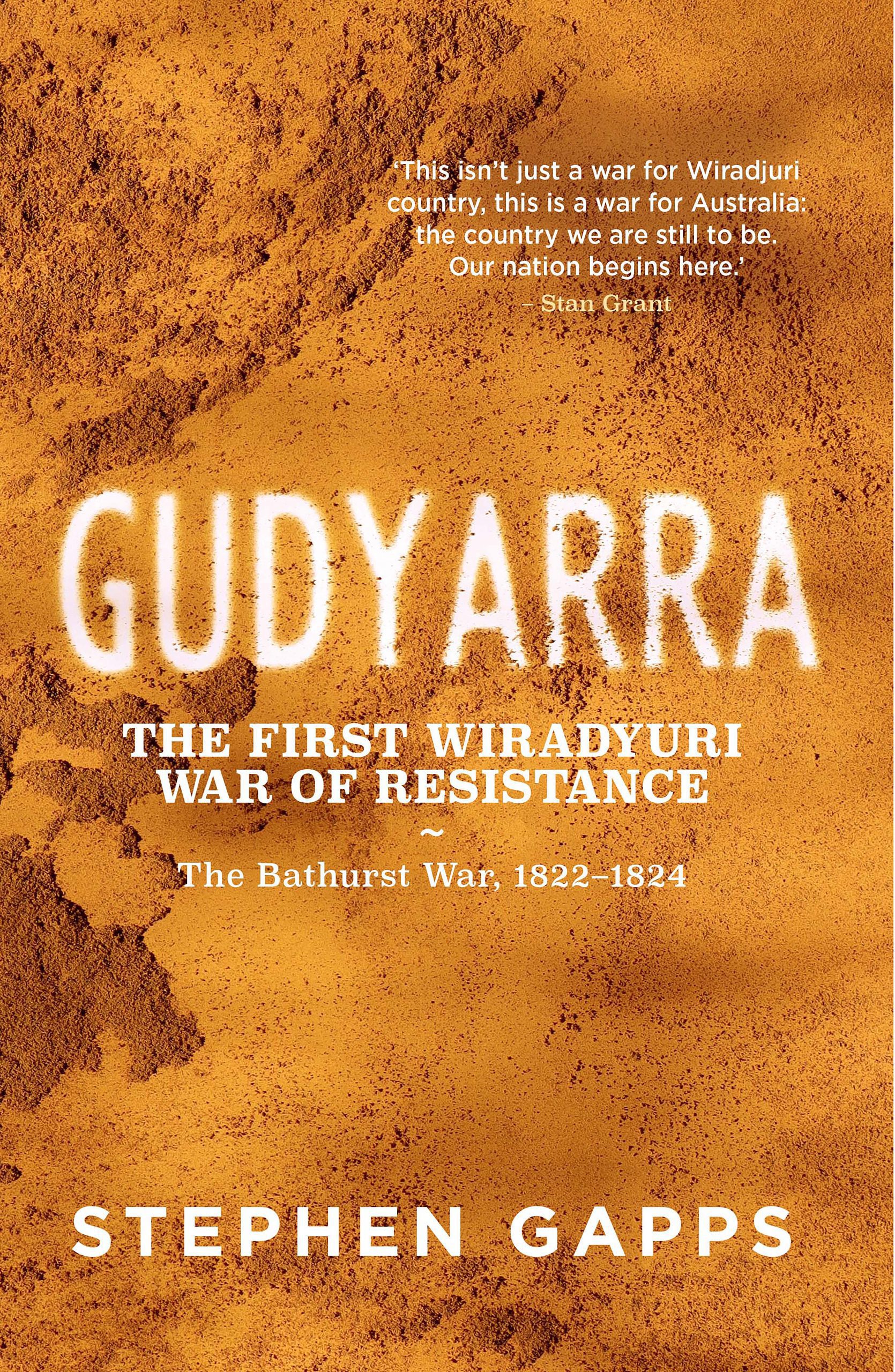 Gudyarra: The First Wiradyuri War of Resistance — The Bathurst War, 1822–1824 - Book