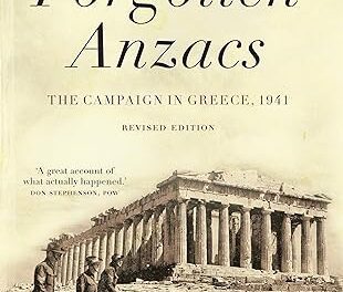 FORGOTTEN ANZACS: THE CAMPAIGN IN GREECE, 1941 – BOOK REVIEW